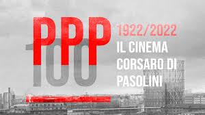 "PPP100. Il cinema corsaro di Pasolini