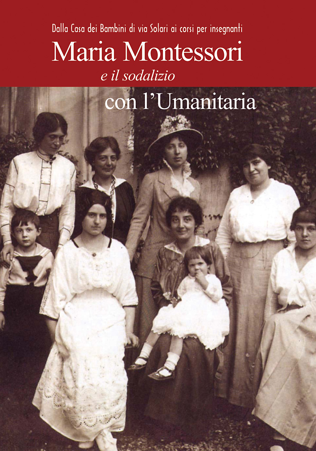 "Maria Montessori e il sodalizio con l’Umanitaria