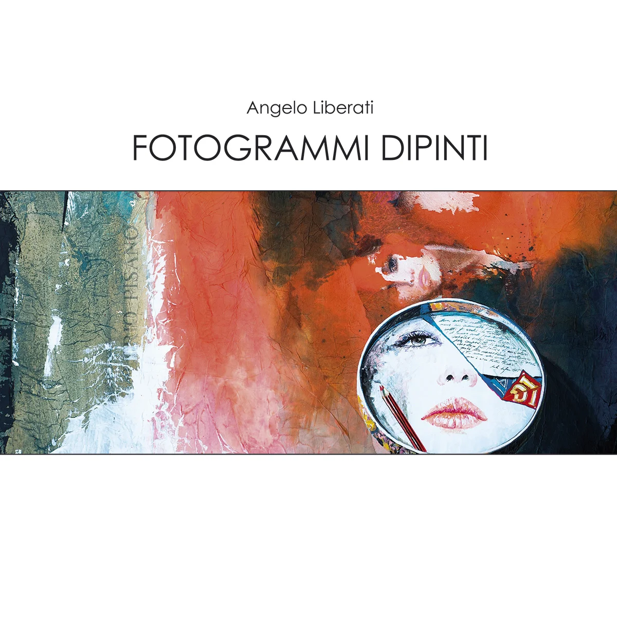 "Angelo Liberati. Fotogrammi dipinti